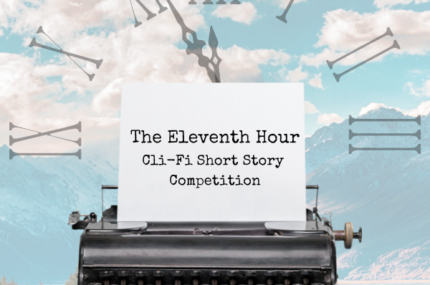 The Eleventh Hour Cli-Fi Short Story Competition Entries