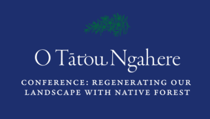 Conference : Regenerating Our Landscape With Native Forest