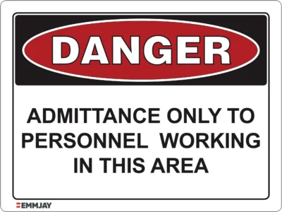 Workplace Safety Signs - Emmjay - Danger - Admittance only to personnel working in this area Sign