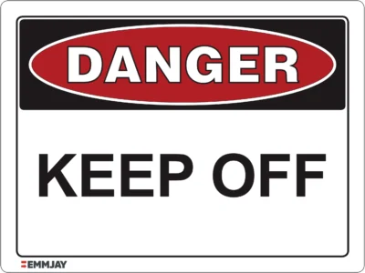 Workplace Safety Signs - Emmjay - Danger - Keep OFF Sign