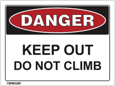 Workplace Safety Signs - Emmjay - Danger - Keep Out Do not Climb Sign