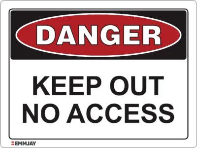 Workplace Safety Signs - Emmjay - Danger - Keep Out No Access Sign