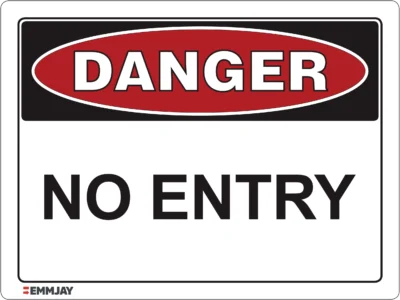Workplace Safety Signs - Emmjay - Danger - No Entry Sign