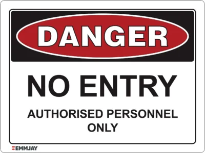 Workplace Safety Signs - Emmjay - Danger - No Entry - Authorised Personnel Only Sign