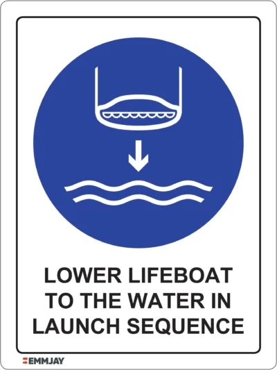 Workplace Safety Signs - Emmjay - Lower Lifeboat to the Water in Launch Sequence Sign