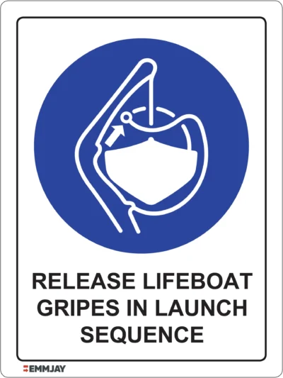 Workplace Safety Signs - Emmjay - Release Lifeboat Gripes in Launch Sequence Sign