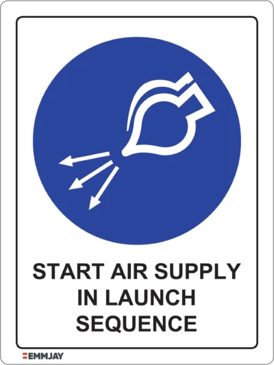 Workplace Safety Signs - Emmjay - Start Air Supply in Launch Sequence Sign