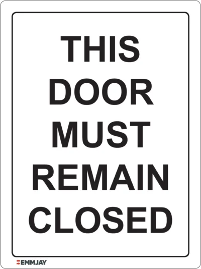 Workplace Safety Signs - Emmjay - This Door Must Remain Closed Sign