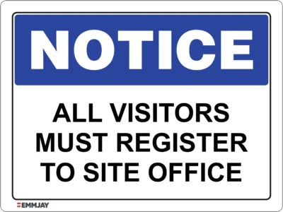 Workplace Safety Signs - Emmjay - Notice - All Visitors must register to site office Sign