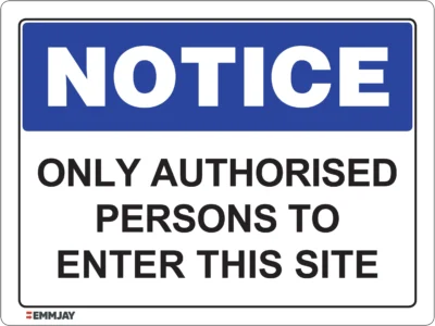 Workplace Safety Signs - Emmjay - Notice - Only authorised persons to enter this site Sign