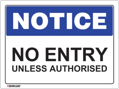 Workplace Safety Signs - Emmjay - Notice - No entry unless Authorised Sign