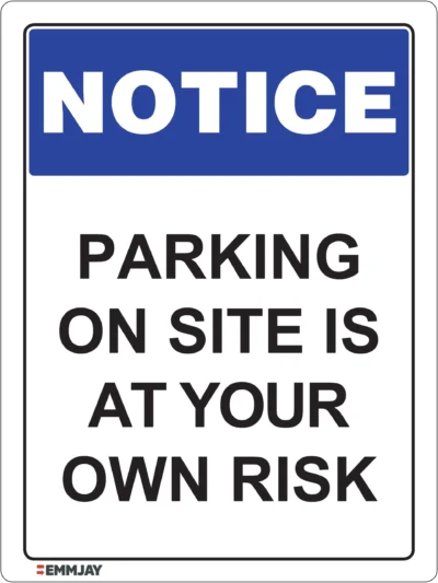 Workplace Safety Signs - Emmjay - NOTICE - Parking on site is at your own risk Sign