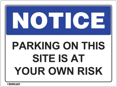 Workplace Safety Signs - Emmjay - NOTICE - Parking on this site is at your risk Sign