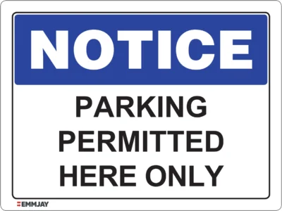 Workplace Safety Signs - Emmjay - NOTICE - Parking Permitted Here Only Sign
