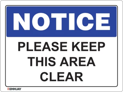 Workplace Safety Signs - Emmjay - NOTICE - Please Keep This Area Clear Sign