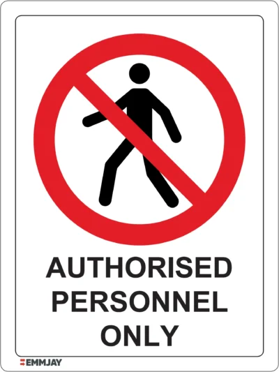 Workplace Safety Signs - Emmjay - Prohibition - Authorised personnel only Sign