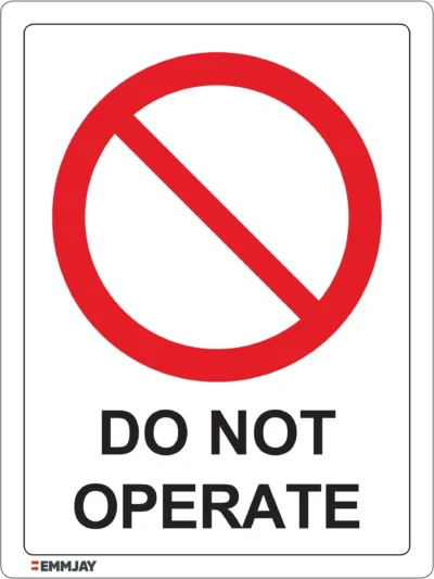 Workplace Safety Signs - Emmjay - Prohibition - Do not operate Sign