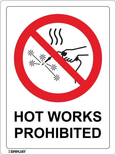 Workplace Safety Signs - Emmjay - Prohibition - Hot Works Prohibited Sign