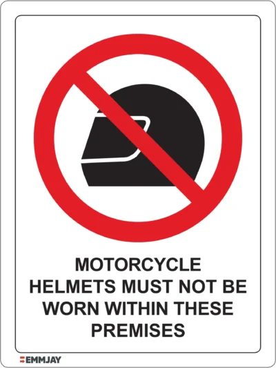 Workplace Safety Signs - Emmjay - Prohibition - Motorcycle helmets must not be worn within these premises Sign