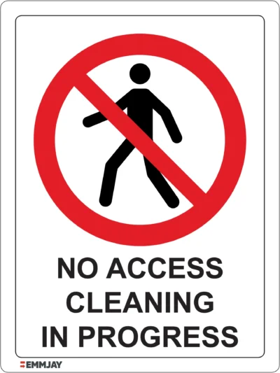 Workplace Safety Signs - Emmjay - Prohibition - No access, cleaning in progress Sign