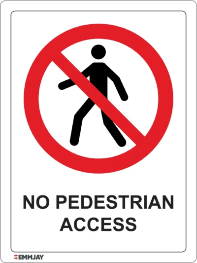Workplace Safety Signs - Emmjay - Prohibition - No pedestrian access Sign