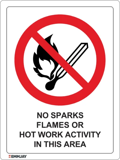 Workplace Safety Signs - Emmjay - Prohibition - No sparks flames or hot work activity in this area Sign