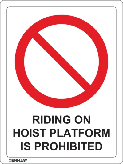 Workplace Safety Signs - Emmjay - Prohibition - Riding on hoist platform prohibited Sign