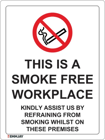 Workplace Safety Signs - Emmjay - Prohibition - This is a smoke free workplace. Kindly assist us by refraining from smoking whilst on these premises Sign