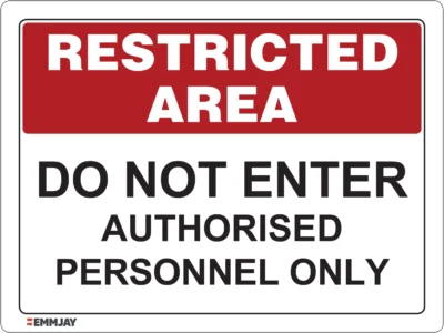 Workplace Safety Signs - Emmjay - Restricted Area - Do not enter - Authorised personnel only Sign