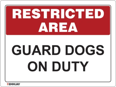 Workplace Safety Signs - Emmjay - Restricted Area - Guard Dogs on Duty Sign