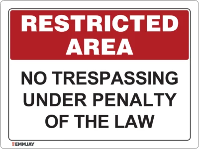 Workplace Safety Signs - Emmjay - Restricted Area - No Trespassing Under penalty of the law Sign