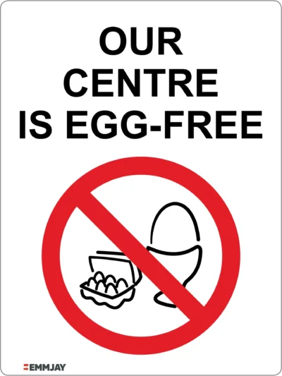 Workplace Safety Signs - Emmjay - Our centre is Egg-free Sign