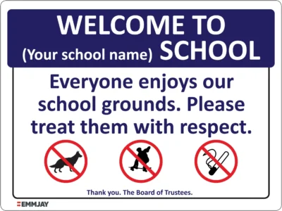 Workplace Safety Signs - Emmjay - Welcome to School Sign- Everyone enjoys our school grounds. Please treat them with respect.