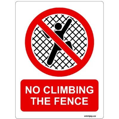 Workplace Safety Signs - Emmjay - No Climbing the fence Sign