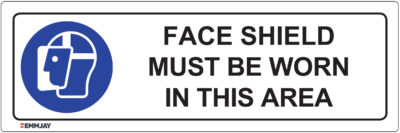 Workpalce Safety Signs - Emmjay - Face Shield Must Be Worn In This Area Sign