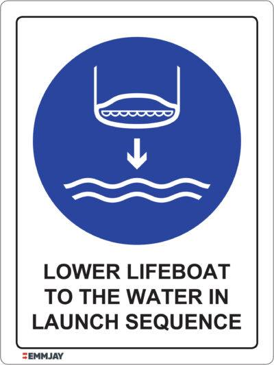 Workpalce Safety Signs - Emmjay - Lower Lifeboat to the Water in Launch Sequence Sign