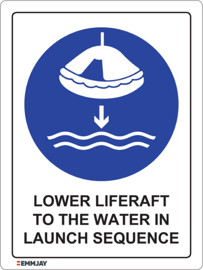 Workpalce Safety Signs - Emmjay - Lower Liferaft to the Water in Launch Sequence sign