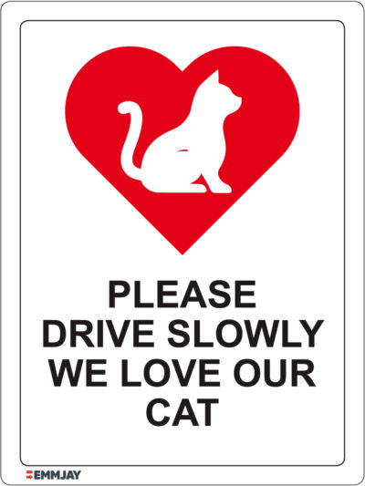 EGL 1079 Please Drive Slowly - We Love Our Cat Sign