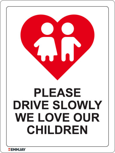EGL 1080 Please Drive Slowly - We Love our Children Sign