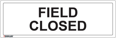 Workpalce Safety Signs - Emmjay - Field Closed Sign