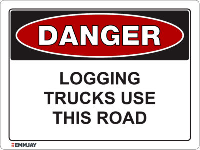 Workpalce Safety Signs - Emmjay - Danger Logging Trucks use this Road Sign
