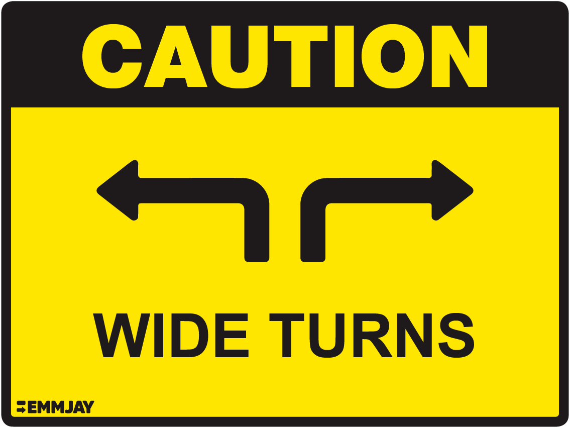 Workpalce Safety Signs - Emmjay - Caution Wide Turns Sign