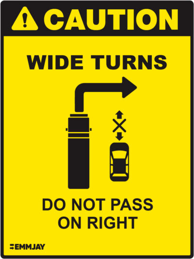 Workpalce Safety Signs - Emmjay - Caution Wide Turns Do Not Pass on Right Sign