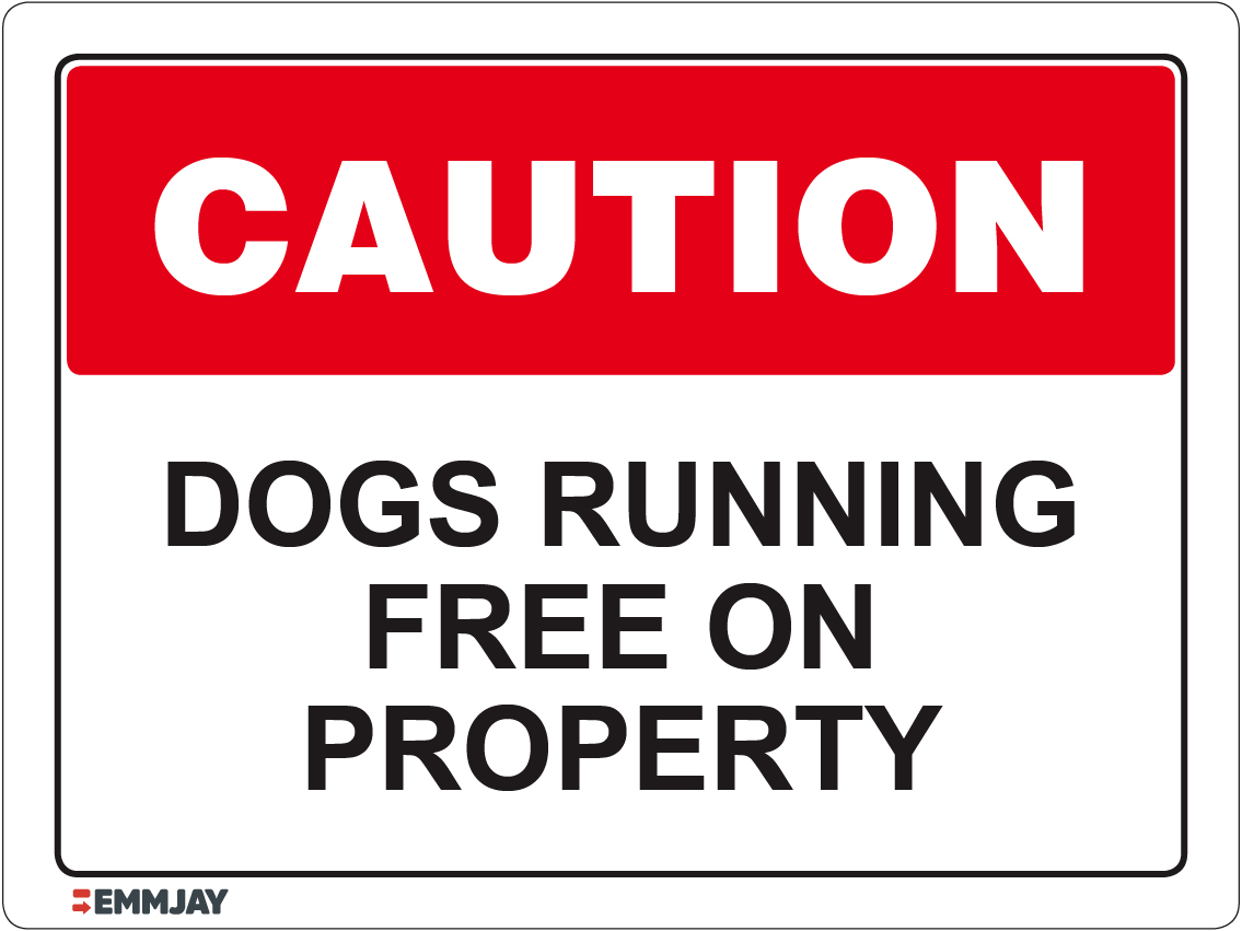 Workpalce Safety Signs - Emmjay - Caution Dogs Running Free on Property Sign
