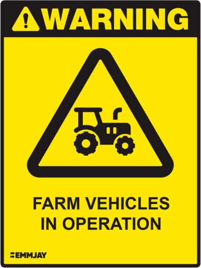Workpalce Safety Signs - Emmjay - Warning Farm Vehicles in Operation Sign