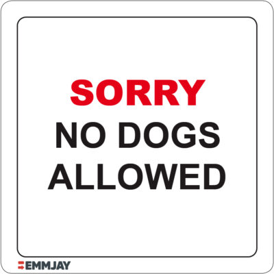 Workpalce Safety Signs - Emmjay - Sorry No Dogs Allowed Sign