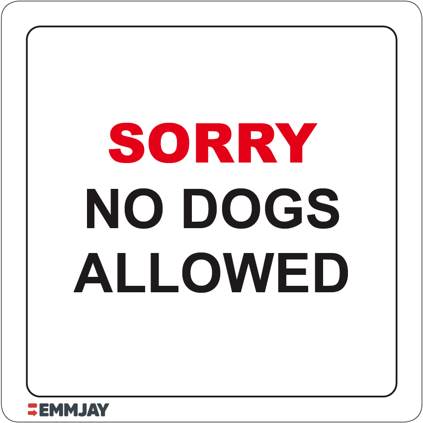 Workpalce Safety Signs - Emmjay - Sorry No Dogs Allowed Sign
