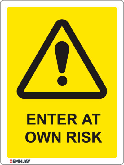 Workpalce Safety Signs - Emmjay - Enter at Own Risk Sign