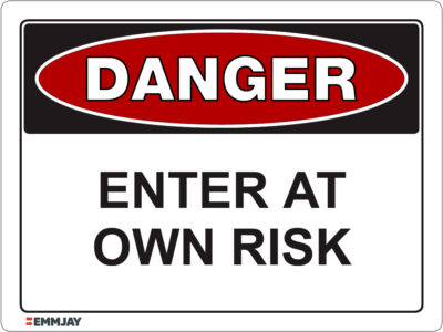 Workpalce Safety Signs - Emmjay - Danger Enter at Own Risk Sign