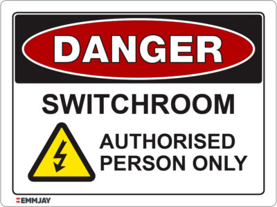 Workpalce Safety Signs - Emmjay - Danger Switchroom - Authorised Person Only Sign